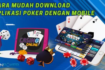 Cara Mudah Download Aplikasi Poker Melalui Mobile Phone